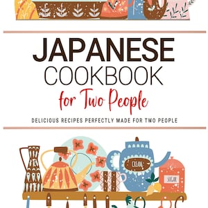 Op de afbeelding: Een kleurrijke illustratie van keukengerei en een kookboek getiteld "Japanese Cookbook for Two People" door Mika Fujii. De afbeelding toont diverse theepotten, kopjes en keukengerei in een grillige stijl, met de tekst "Delicious recipes perfectly made for two people."