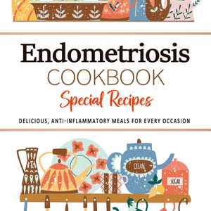 May include: A cookbook cover with a colorful illustration of kitchenware, including a teapot, kettle, and mugs. The title is "Endometriosis Cookbook: Special Recipes" and the subtitle is "Delicious, anti-inflammatory meals for every occasion". The author's name, "Janet Johns", is written in cursive at the bottom.