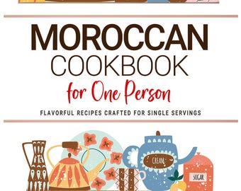 May include: Illustration of a Moroccan cookbook cover with the title "MOROCCAN COOKBOOK for One Person". The image features colorful kitchenware, including mugs, teapots, and utensils, with the author's name "Hana Idrissi".