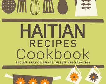 Recetario de recetas haitianas: cultura y tradición. Recetario haitiano, recetas haitianas, comida, comida haitiana, receta haitiana, libro de cocina de Haití