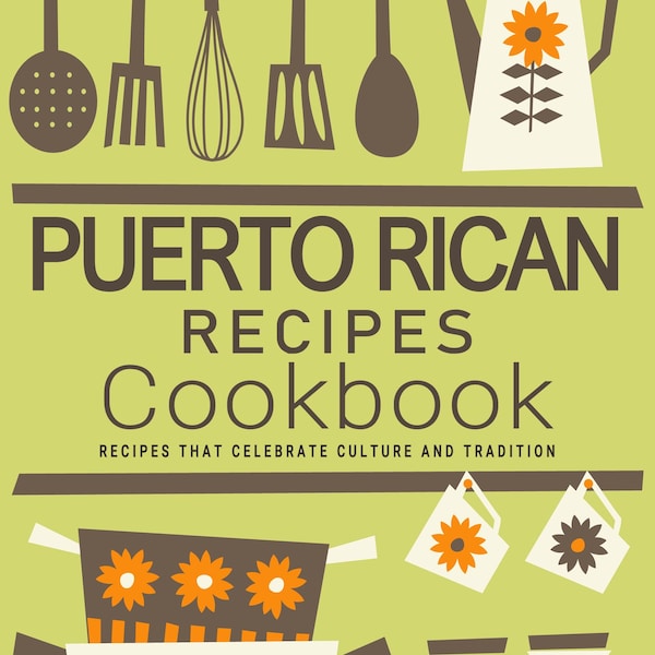 Puerto Rican Recipes Cookbook - Puerto Rican Cookbook, Puerto Rican Recipes, Puerto Rico Meal, Puerto Rico Cookbook