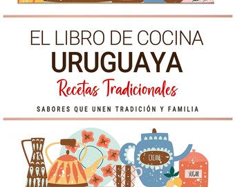 Op de afbeelding: Een kleurrijke illustratie van keukengerei en een kookboek getiteld "EL LIBRO DE COCINA URUGUAYA Recetas Tradicionales". De afbeelding toont theepotten, mokken en keukengerei, met de naam van de auteur, Noa Silva, onderaan.