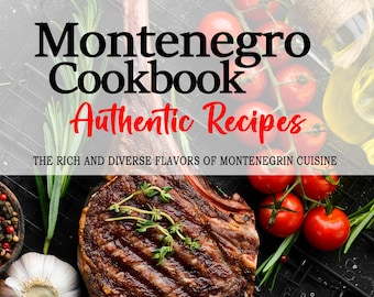 May include: A cookbook cover featuring a close-up of a grilled steak with rosemary and tomatoes on a black wire rack. The title "Montenegro Cookbook Authentic Recipes" is displayed in red and black text. The subtitle "The rich and diverse flavors of Montenegrin cuisine" is displayed in black text. The author's name "MILENA T. NIKOLIĆ" is displayed in black text at the bottom of the image.