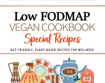 Low FODMap Veganes Kochbuch, GutFriendly Rezepte. Darmfreundliches, pflanzliches Rezept für Wellness.