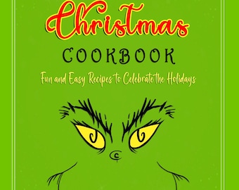 La Navidad del Grinch. Recetas divertidas y fáciles para celebrar las fiestas con risas, sabor y un gran corazón. Recetas navideñas del Grinch.