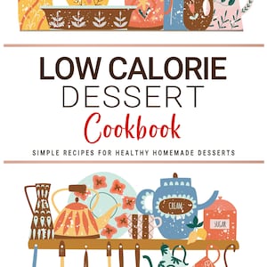 Kokbok för kalorifattiga desserter. Recept på hälsosamma hemlagade desserter. Sötsaker och godsaker för att tillfredsställa ditt sug utan extra kalorier.