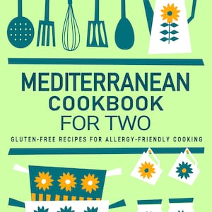 Mediterranean Cookbook for Two - Gluten-Free Recipes for Allergy-Friendly Cooking . Mediterranean Diet