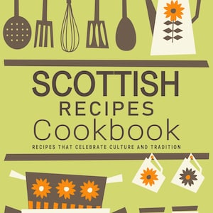 Scottish Recipes Cookbook - Scottish Cookbook, Scottish Recipes, Scotland Food, Scottish Meal, Scottish Recipe, Scotland Cookbook