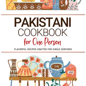 Pakistani Cookbooks For One Person . Delicious Pakistani Recipes Crafted for Single Servings . Pakistani Cookbook For One
