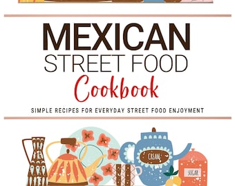 May include: A colorful illustration of a cookbook titled "MEXICAN STREET FOOD Cookbook" with various kitchenware. The image includes mugs, teapots, and utensils. The author's name, Ceci Rios, is also displayed.