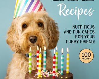 Dog Cake Recipes - Nutritious and Fun Cakes for Your Furry Friend, Dog Cake Recipe, Dog Cake Cookbook, Dog Cake Ideas, Dog Cake Book