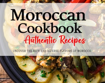 Libro de cocina marroquí: Los ricos y diversos sabores de la gastronomía marroquí, recetas marroquíes, recetas de Marruecos, libro de cocina de Marruecos