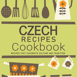 Tjeckisk receptkokbok - Recept som hyllar tradition, tjeckisk kokbok, tjeckisk kokbok, tjeckiska recept, tjeckiska recept, tjeckiska böcker