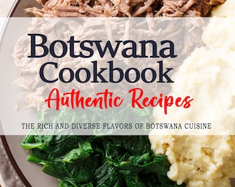 May include: A cookbook cover featuring a plate of food with shredded meat, mashed potatoes, and spinach. The title of the book is "Botswana Cookbook: Authentic Recipes" and the subtitle is "The Rich and Diverse Flavors of Botswana Cuisine". The author's name is "Lerato R. Kgosi".