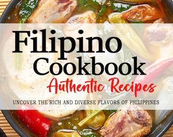 The Complete Filipino Cookbook: Quick, Easy Traditional Filipino ...