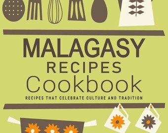 May include: A cookbook cover with a retro design. The title "Malagasy Recipes Cookbook" is displayed in large, bold letters. The image features kitchen utensils, a teapot, and floral motifs in orange, brown, and white against a light green background.