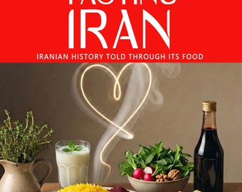 May include: A book cover with the title "TASTING IRAN" in large white letters on a red background. The image features a variety of Iranian dishes, including kebabs, rice, and vegetables, arranged on a wooden table. The text reads "IRANIAN HISTORY TOLD THROUGH ITS FOOD."