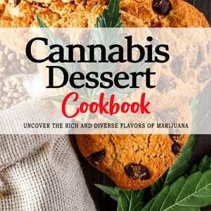 Cannabis Dessert Kookboek - Ontdek de rijke en diverse smaken van marihuana. Cannabisrecepten, Marihuana Recepten. Dessertkookboek. afbeelding 1