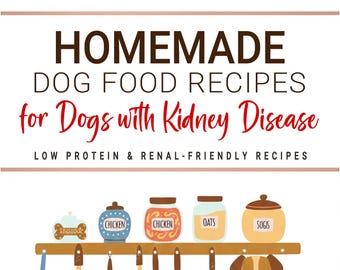 Homemade Dog Food Recipes for Dogs with Kidney Disease . Low Protein & Renal-Friendly Recipes