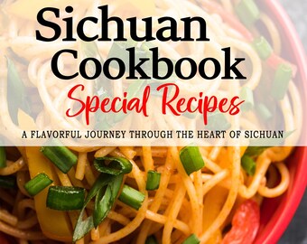 May include: A red bowl filled with noodles, red and yellow bell peppers, and green onions. The text "Sichuan Cookbook Special Recipes" is on a white banner above the bowl. The text "A flavorful journey through the heart of Sichuan" is below the banner. The text "XIA WANG" is at the bottom of the image.