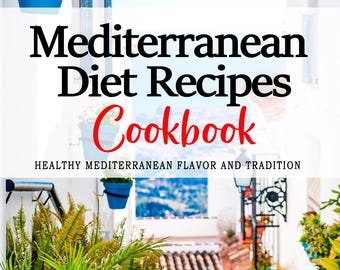 Ricette della Dieta Mediterranea - Dieta Mediterranea, Ricette Mediterranee Facili, Piatti Dietetici, Libro di Cucina della Dieta Mediterranea, Ricette Dietetiche, Alimenti