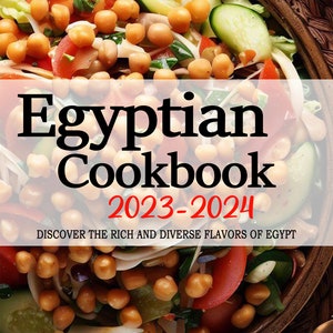 Egyptian Cookbook - Discover the Rich and Diverse Flavors of Egypt - Egypt Cookbook