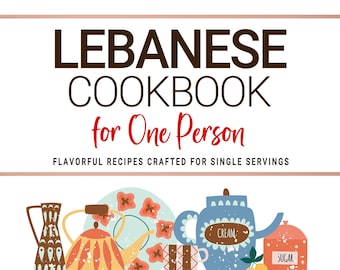 May include: A colorful illustration featuring kitchenware and the text "LEBANESE COOKBOOK for One Person". The image includes teacups, teapots, and cooking utensils. The cookbook promises flavorful recipes crafted for single servings.
