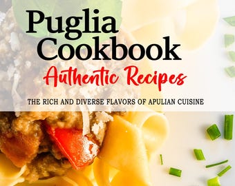 May include: A close-up of a plate of pasta with a red pepper, green onions, and a basil leaf. The text "Puglia Cookbook Authentic Recipes" and "THE RICH AND DIVERSE FLAVORS OF APULIAN CUISINE" is displayed on the image. The text "SOFIA BIANCHI" is displayed at the bottom of the image.