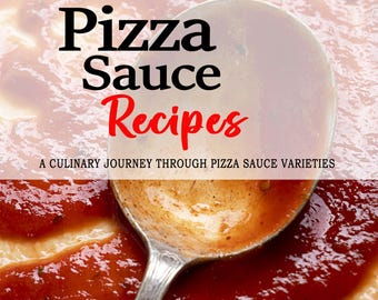 Pizza Sauce Recipe - 50 Recipes - A Culinary Journey Through Pizza Sauce Varieties