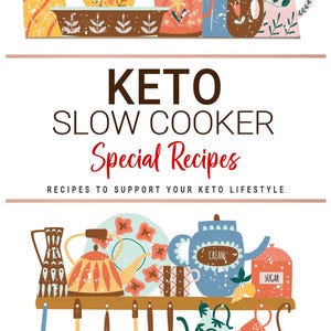 May include: Illustration of kitchenware and the text "KETO SLOW COOKER Special Recipes". The image features various mugs, teapots, and utensils. The text "RECIPES TO SUPPORT YOUR KETO LIFESTYLE" is also present.