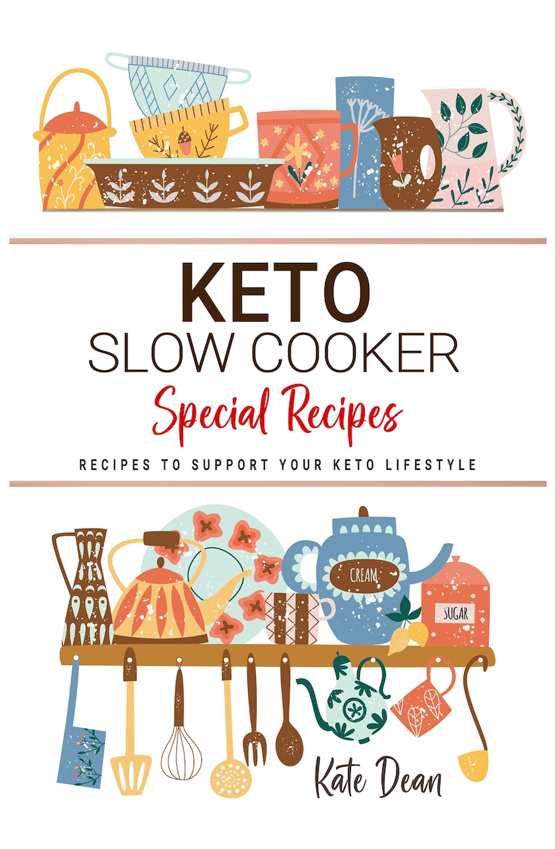 May include: Illustration of kitchenware and the text "KETO SLOW COOKER Special Recipes". The image features various mugs, teapots, and utensils. The text "RECIPES TO SUPPORT YOUR KETO LIFESTYLE" is also present.