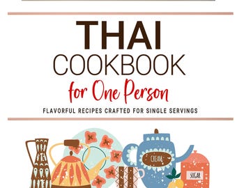 May include: A colorful illustration of a Thai cookbook for one person. The cover features the title and author's name, with images of kitchenware and food. The design includes various cups, bowls, and teapots.