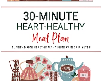 30-Minute Heart-Healthy Meal Plan . Nutrient-Rich Heart-Healthy Dinners You Can Cook in Half an Hour. Food Meal Planning Without the Stress.