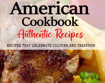May include: A cookbook cover titled "American Cookbook" with "Authentic Recipes" in red. The image shows a plate of ribs and chips, with the text "Recipes That Celebrate Culture and Tradition". The author's name is Janet Johns.
