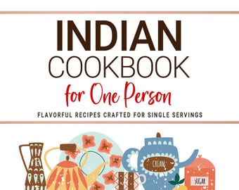 Indian Cookbook for One | Delicious Single Serving Recipes