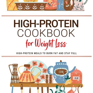 High Protein Cookbook for Weight Loss . Nutritious Dishes to Shed Fat and Feel Satisfied . Wholesome Recipes for Lasting Results.