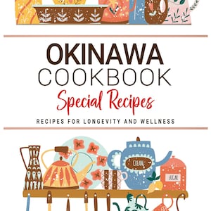 Op de afbeelding: Geïllustreerde omslag van een kookboek met de titel "Okinawa Cookbook Special Recipes". De afbeelding toont kleurrijk keukengerei, waaronder theepotten, mokken en keukengerei, met de tekst "Recipes for Longevity and Wellness".
