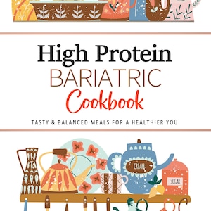 Puede incluir: Una portada de libro de cocina con una ilustración colorida de utensilios de cocina, incluyendo una tetera, una caldera y un azucarero. El título del libro es "High Protein Bariatric Cookbook" y el subtítulo es "Comidas sabrosas y equilibradas para una vida más saludable". El nombre del autor, "Janet Johns", está escrito en cursiva en la parte inferior de la portada.