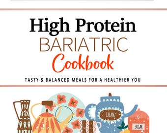 High Protein Bariatric Cookbook for One . Tasty & Balanced Meals for a Healthier You