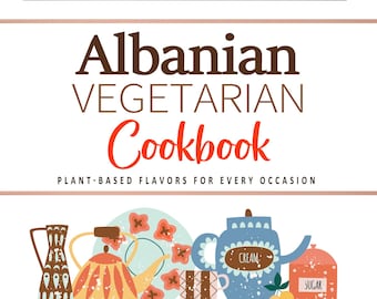 May include: A cookbook cover with a colorful illustration of kitchenware, including a teapot, a kettle, and a sugar bowl. The title of the book is "Albanian Vegetarian Cookbook: Plant-Based Flavors for Every Occasion". The author's name, "Janet Johns", is written in cursive at the bottom of the cover.