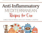 Anti-Inflammatory Mediterranean Recipes Cookbook for One Person . Simple Healthy Meals For A Diet-Friendly Lifestyle . Mediterranean Diet