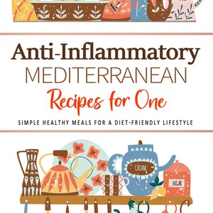 May include: A book cover featuring a colourful illustration of kitchen utensils and the title "Anti-Inflammatory MEDITERRANEAN Recipes for One" with the subtitle "SIMPLE HEALTHY MEALS FOR A DIET-FRIENDLY LIFESTYLE". The author's name, "Janet Johns", is written in cursive at the bottom of the cover.