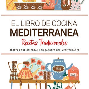 May include: A colourful illustration of a cookbook titled "EL LIBRO DE COCINA MEDITERRANEA" with the subtitle "Recetas Tradicionales". The image features various kitchenware, including mugs, teapots, and utensils, with the author's name, Lola Puig, at the bottom.