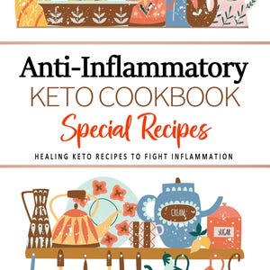 May include: A cookbook cover with a title that reads "Anti-Inflammatory Keto Cookbook Special Recipes" and the subtitle "Healing Keto Recipes to Fight Inflammation". The cover features a colorful illustration of kitchen utensils and cookware on a shelf.