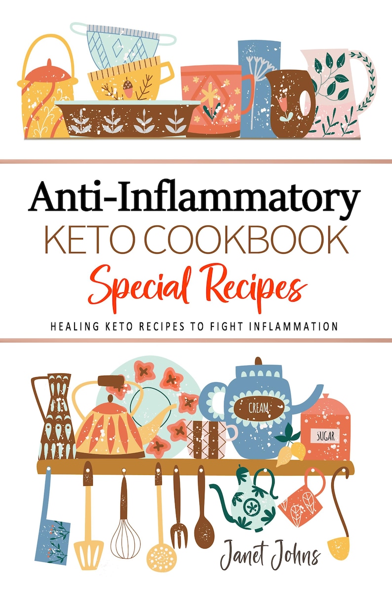 May include: A cookbook cover with a title that reads "Anti-Inflammatory Keto Cookbook Special Recipes" and the subtitle "Healing Keto Recipes to Fight Inflammation". The cover features a colorful illustration of kitchen utensils and cookware on a shelf.