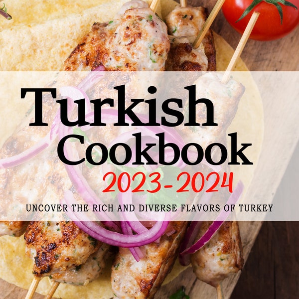 Turkish Recipe . Turkish Cookbook - Uncover the Rich and Diverse Flavors of Turkey - Cookbooks