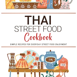Thais streetfood-kookboek. Eenvoudige recepten voor dagelijks genieten van streetfood. Thaise kookboeken.