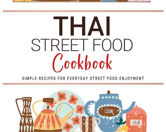 May include: A cookbook cover with the title "THAI STREET FOOD Cookbook" in large letters. The cover features illustrations of kitchenware, including teapots, mugs, and utensils. The author's name, "Fon Suwan," is at the bottom.
