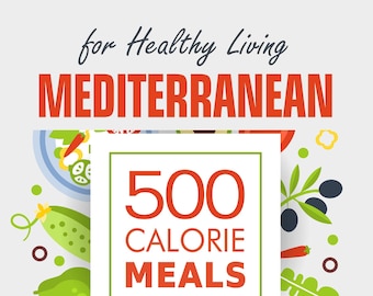 May include: A graphic promoting Mediterranean cuisine for healthy living. The image features the text "MEDITERRANEAN" in large orange letters, with "500 CALORIE MEALS" in a white box. Illustrations of vegetables and olives surround the text.