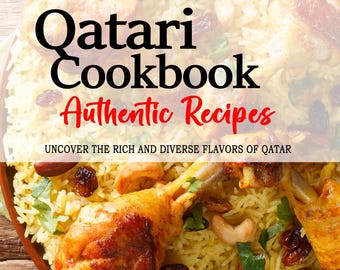 May include: A close-up of a Qatari Cookbook with the title "Qatari Cookbook Authentic Recipes" and the text "Uncover the rich and diverse flavors of Qatar". The image shows a plate of yellow rice with chicken, nuts, and raisins.